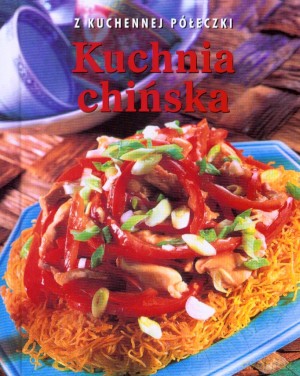 Kuchnia chińska. Z kuchennej półeczki - Jenny Stacey [KSIĄŻKA]