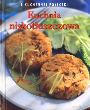 Kuchnia niskotłuszczowa. Z kuchennej półeczki - Kathryn Hawkins [KSIĄŻKA]