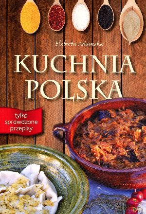 Kuchnia Polska - Elżbieta Adamska [KSIĄŻKA]