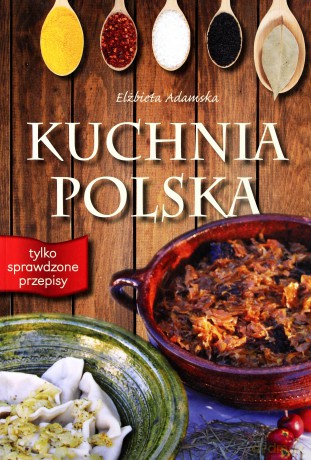 Kuchnia Polska - Elżbieta Adamska [KSIĄŻKA]
