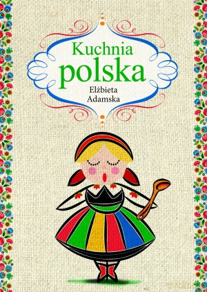 Kuchnia polska - Elżbieta Adamska [KSIĄŻKA]