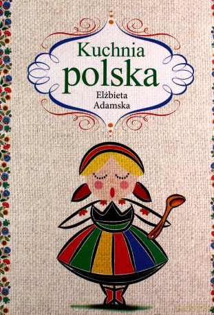 Kuchnia polska - Elżbieta Adamska [KSIĄŻKA]