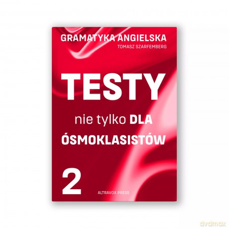 Gramatyka angielska. Testy nie tylko dla ósmoklasistów cz. 2 [KSIĄŻKA]