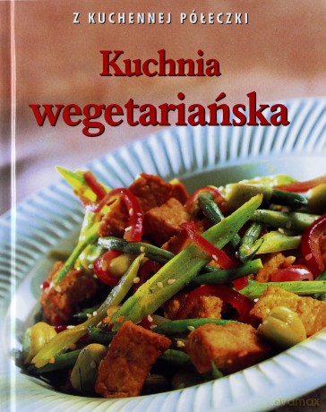Kuchnia wegetariańska. Z kuchennej półeczki - Jenny Stacey [KSIĄŻKA]