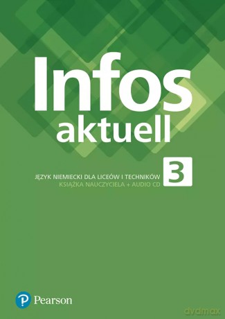 Infos Aktuell 3. Język niemiecki dla liceów i techników. Książka nauczyciela CD [KSIĄŻKA]