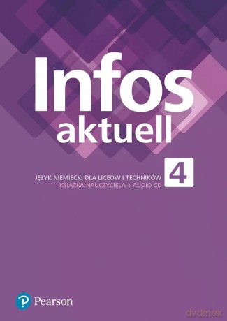 Infos Aktuell 4. Język niemiecki dla liceów i techników. Książka nauczyciela [KSIĄŻKA]