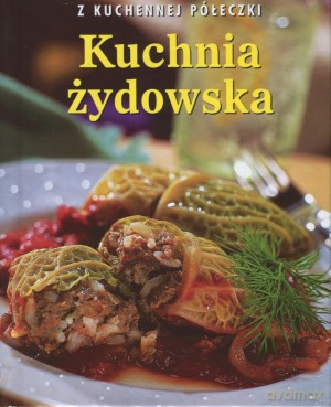 Kuchnia żydowska. Z kuchennej półeczki - Elizabeth Wolf-Cohen [KSIĄŻKA]