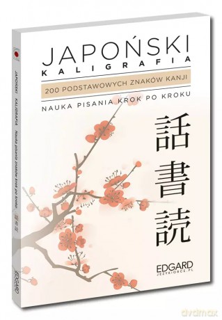 Japoński. Kaligrafia [KSIĄŻKA]