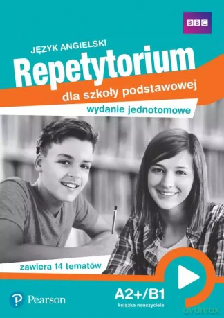Język angielski. Repetytorium dla szkoły podstawowej. Poziom A2+/B1. Wydanie jednotomowe. Książka nauczyciela [KSIĄŻKA]