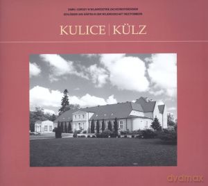 Kulice. Kulz. Zamki i ogrody w województwie zachodniopomorskim [KSIĄŻKA]