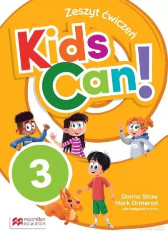Kids Can 3 ZESZYT ĆWICZEŃ + kod do narzędzi cyfrowych MACMILLAN - Donna Shaw, Mark Ormerod, Anna Parr-Modrzejewska, Ewa Piotrowska [KSIĄŻKA]