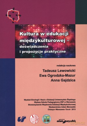 Kultura w edukacji międzykulturowej - doświadczenia i propozycje praktyczne - Anna Gajdzica (red.), Tadeusz Lewowicki (red.), Ewa Ogrodzka-Mazur (red.) [KSIĄŻKA]