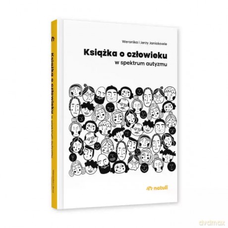 Książka o człowieku w spektrum autyzmu - Weronika i Jerzy Janiakowie [KSIĄŻKA]