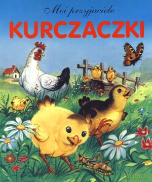 Kurczaczki. Moi przyjaciele [KSIĄŻKA]