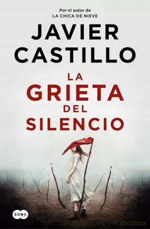 La grieta del silencio - Javier Castillo [KSIĄŻKA]
