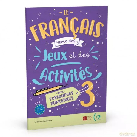 Le francais avec des jeux et des activites 3 avec ressources numeriques online B1-B2 [KSIĄŻKA]