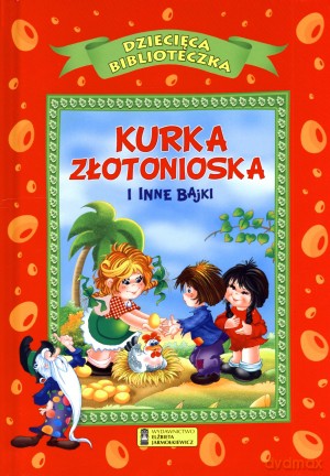 Kurka złotonioska i inne bajki [KSIĄŻKA]