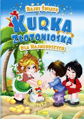Kurka złotonioska. Bajki świata dla najmłodszych - Andrzej Gordziejewicz-Gordziejewski [KSIĄŻKA]