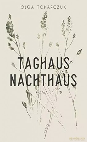 LN Tokarczuk. Taghaus Nachthaus/Dom Dzienny Dom Nocny /polonica/ - Olga Tokarczuk [KSIĄŻKA]