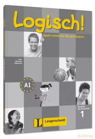 Logisch! 1. A1. Książka nauczyciela - Sarah Fleer, Ewa Wideńska, Monika Wilkowska [KSIĄŻKA]