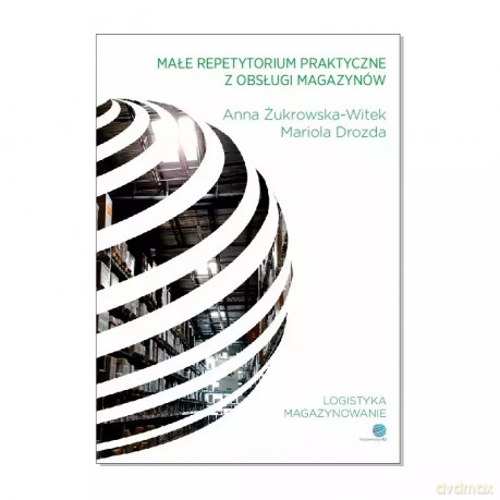 Małe repetytorium praktyczne z obsługi magazynów [KSIĄŻKA]