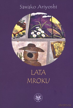 Lata mroku - Sawako Ariyoshi [KSIĄŻKA]