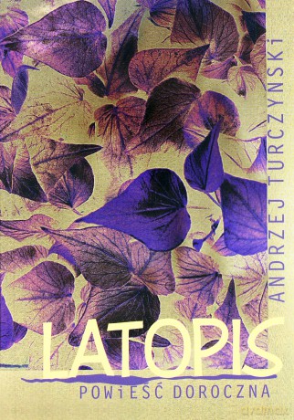 Latopis. Powieść doroczna - Andrzej Turczyński [KSIĄŻKA]