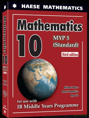 Mathematics 10 Standard. MYP 5 Standard. 3rd edition - Michael Haese, Mark Humphries, Ngoc Vo [KSIĄŻKA]