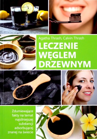 Leczenie węglem drzewnym - Agatha i Calvin Thrash [KSIĄŻKA]