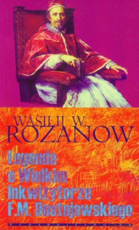 Legenda o Wielkim Inkwizytorze F.M. Dostojewskiego - Wasilij W. Rozanow [KSIĄŻKA]