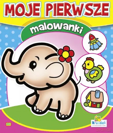 Moje pierwsze malowanki. Słonik 854 [KSIĄŻKA]