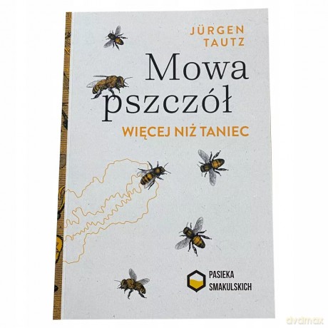 Mowa pszczół. Więcej niż taniec [KSIĄŻKA]