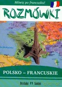 Mówię po francusku! Rozmówki polsko-francuskie [KSIĄŻKA]
