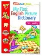My First English Picture Dictionary. On Holiday - Joy Olivier [KSIĄŻKA]
