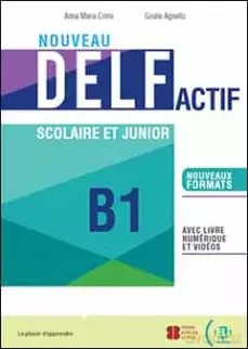 Nouveau DELF Actif scolaire et junior B1 + livre numerique et videos Nowa formuła 2021 OOS [KSIĄŻKA]