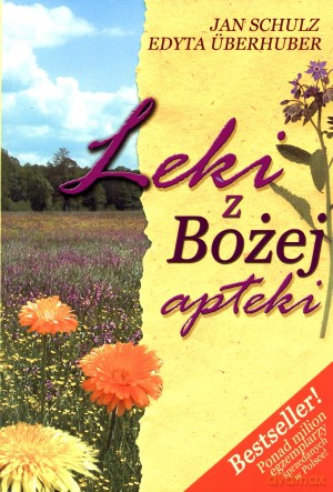 Leki z Bożej apteki - Edyta Uberhuber, Jan Schulz [KSIĄŻKA]