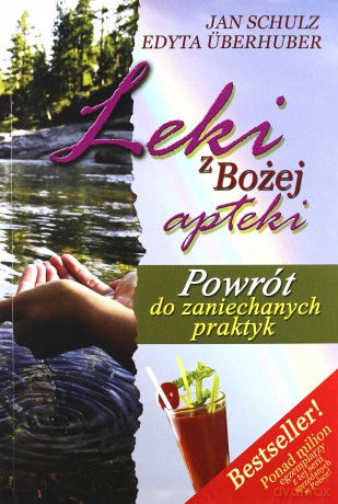Leki z Bożej apteki. Powrót do zaniechanych praktyk - Edyta Uberhuber, Jan Schulz [KSIĄŻKA]