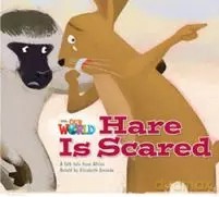 OUR WORLD BRE A1 Hare is Scared Reader [KSIĄŻKA]