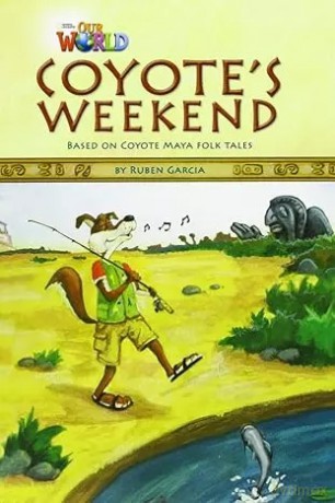 OUR WORLD BRE A2 Coyote's Weekend Reader - Ruben Garcia [KSIĄŻKA]