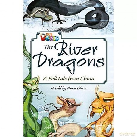 OUR WORLD BRE B1 The River Dragons Reader - Anna Olivia [KSIĄŻKA]