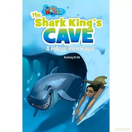 OUR WORLD BRE B1 The Shark King's Cave Reader - Eli Hill [KSIĄŻKA]