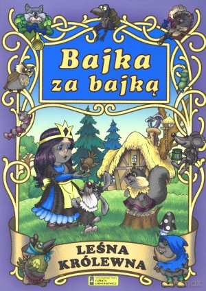 Leśna królewna. Bajka za bajką [KSIĄŻKA]