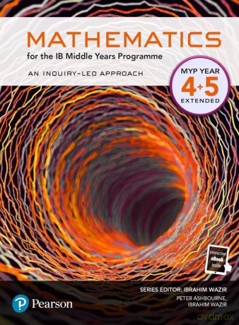 Pearson Mathematics for the Middle Years Programme Year 4+5 Extended - Peter Ashnourne, Ibrahim Wazir [KSIĄŻKA]