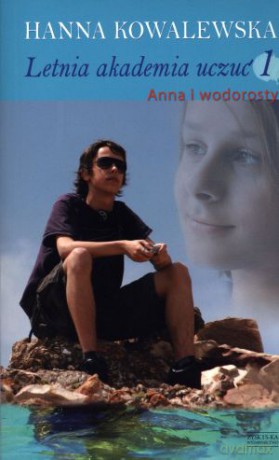 Letnia Akademia Uczuć. Tom 1. Anna i wodorosty - Hanna Kowalewska [KSIĄŻKA]