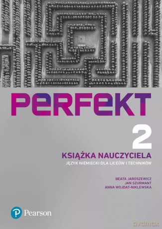 Perfekt 2. Język niemiecki dla liceów i techników. Książka nauczyciela, wydanie uzupełnione - Beata Jaroszewicz, Jan Szurmant, Anna Wojdat-Niklewska [KSIĄŻKA]