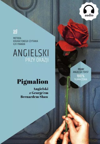 Pigmalion. Angielski z Georgeem Bernardem Shaw. - Bernard Shaw, Ilya Frank [KSIĄŻKA]
