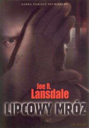Lipcowy mróz - Joe R. Lansdale [KSIĄŻKA]