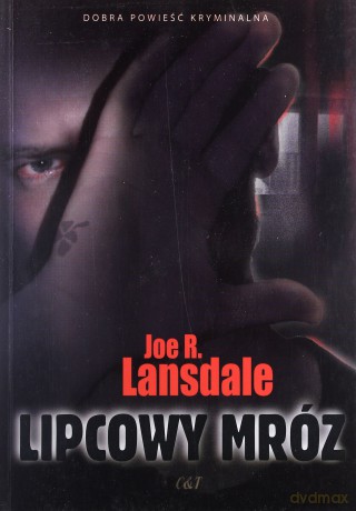 Lipcowy mróz - Joe R. Lansdale [KSIĄŻKA]