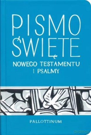 Pismo Święte Nowego Testamentu i Psalmy. Twarda oprawa [KSIĄŻKA]