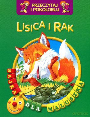 Lisica i rak. Przeczytaj i pokoloruj. Bajka dla maluszka [KSIĄŻKA]